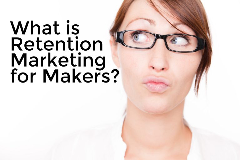 What is Retention Marketing for Makers?
