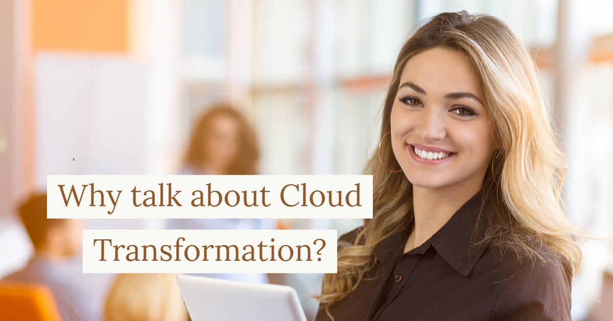 Why talk about Cloud Transformation?