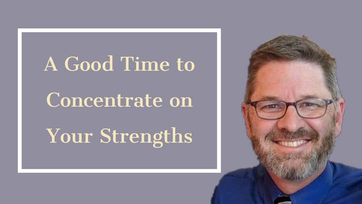 Concentrate on Strengths