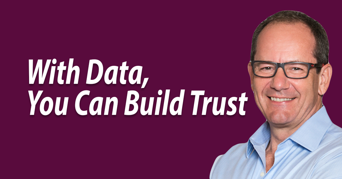With Data, You Can Build Trust