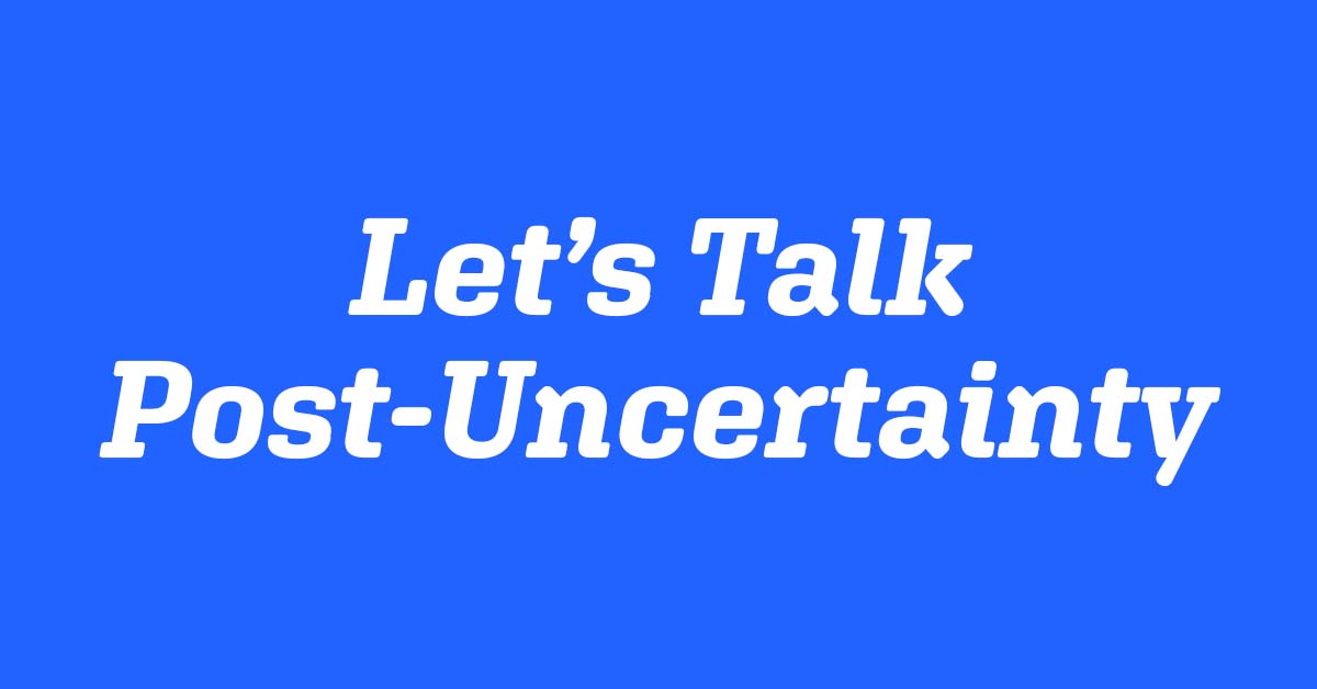 Let’s Talk Post-Uncertainty