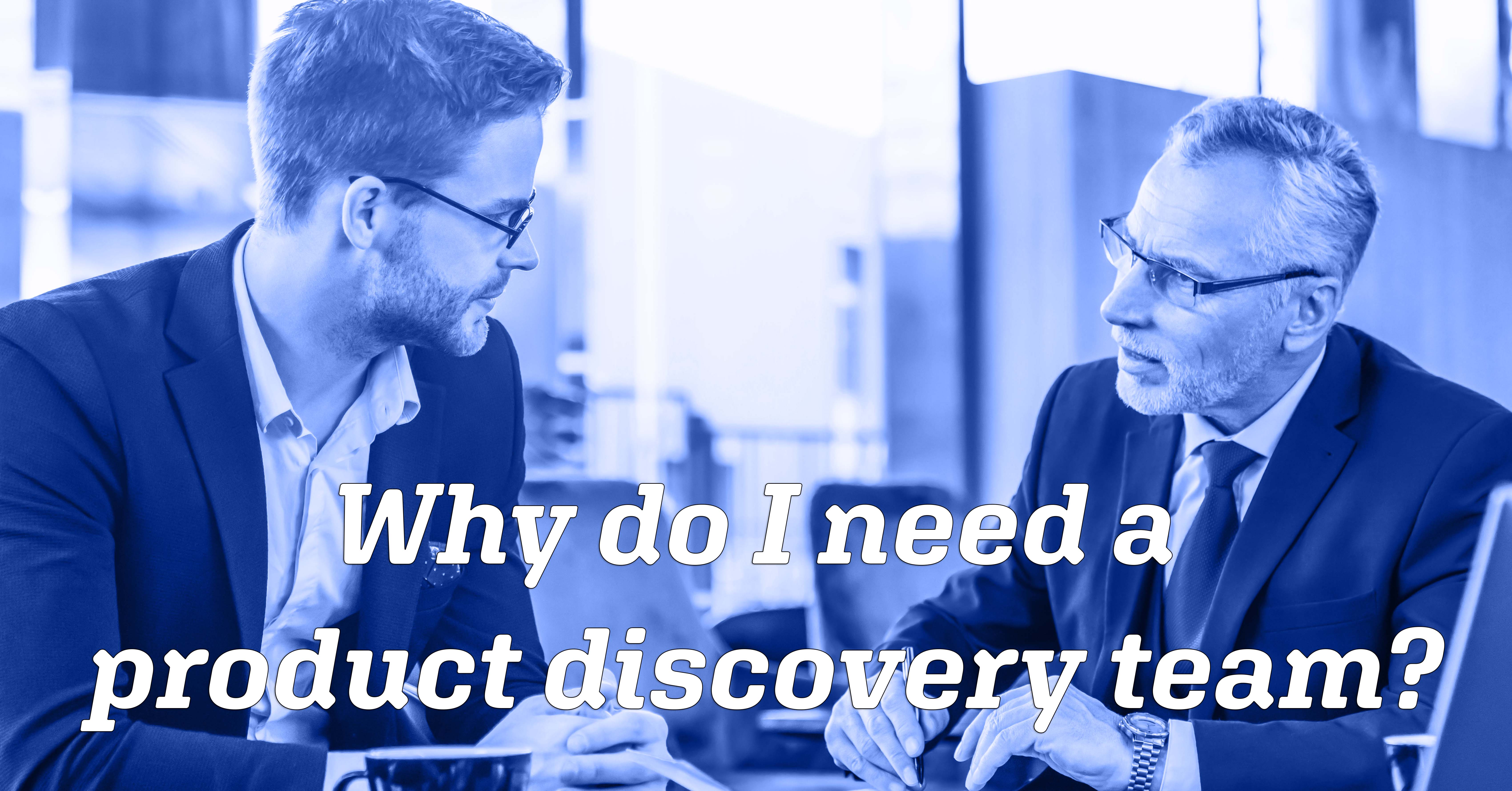 Why does your subscription business need a product discovery team? 